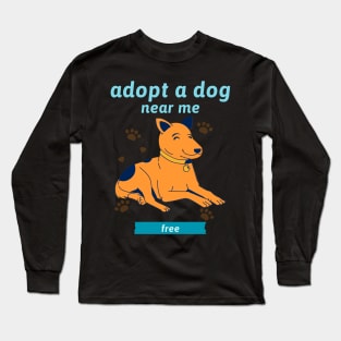 Adopt a dog near me free 1 Long Sleeve T-Shirt